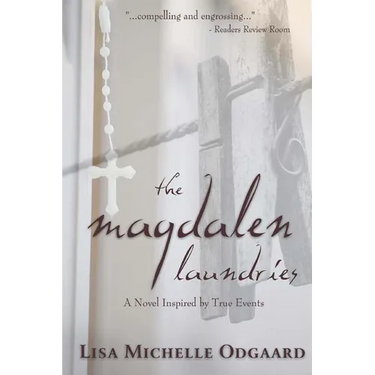 The Magdalen Laundries: a novel based on true events