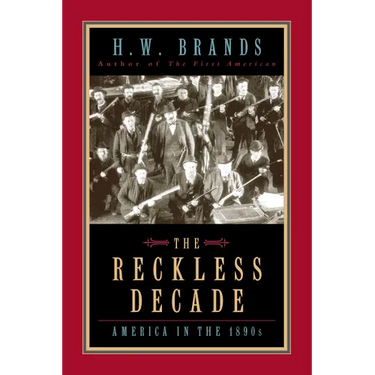 The Reckless Decade: America in the 1890s