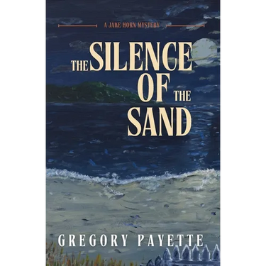 The Silence of the Sand: A Jake Horn Mystery