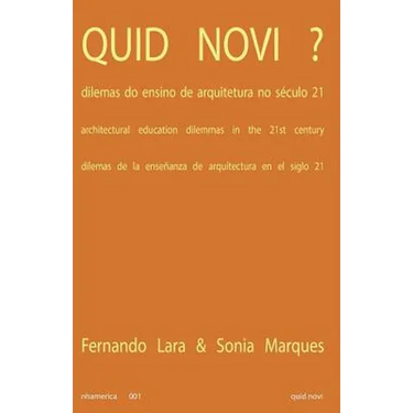 Quid Novi: Architectural Education Dilemmas in the 21st Century