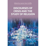 Discourses of Crisis and the Study of Religion
