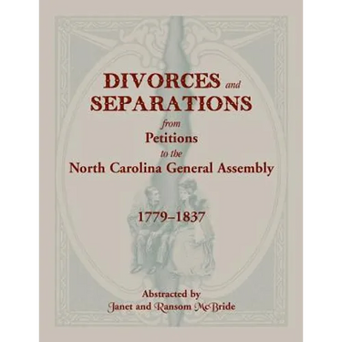 Divorces and Separations from Petitions to the North Carolina General Assembly, 1779-1837