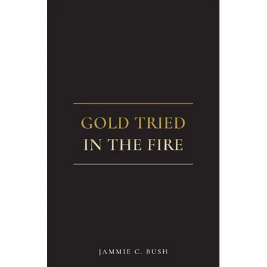 Gold Tried In The Fire