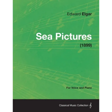 Sea Pictures - For Voice and Piano (1899)