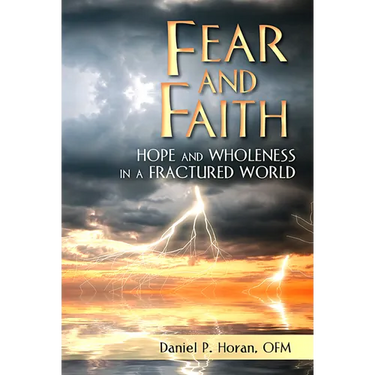 Fear and Faith: Hope and Wholeness in a Fractured World