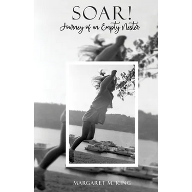 Soar! Journey of an Empty Nester