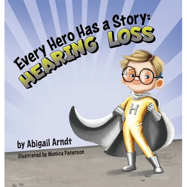 Every Hero Has a Story: Hearing Loss
