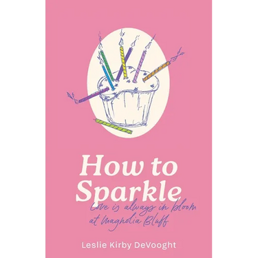How to Sparkle!: sweet, southern, romance