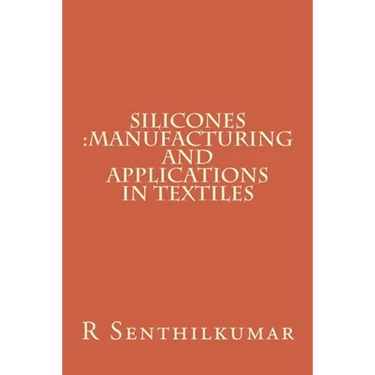 Silicones: Manufacturing and Applications in Textiles
