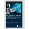 AI, Machine Learning and Deep Learning: A Security Perspective