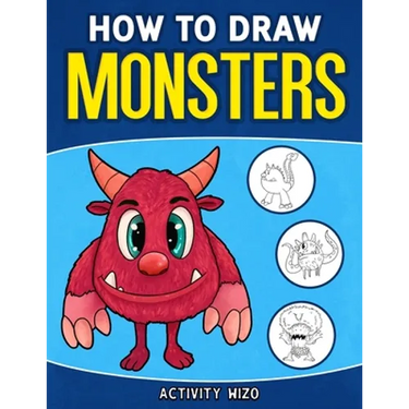 How To Draw Monsters: An Easy Step-by-Step Guide for Kids