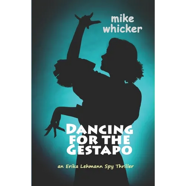 Dancing for the Gestapo: an Erika Lehmann thriller