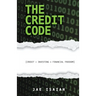 The Credit Code: Credit + Investing = Financial Freedom