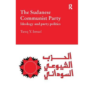 The Sudanese Communist Party: Ideology and Party Politics