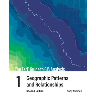 The ESRI Guide to GIS Analysis, Volume 1: Geographic Patterns and Relationships