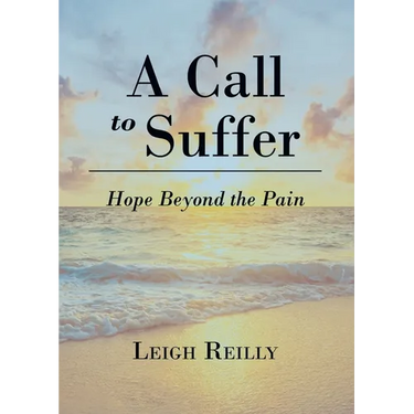 A Call to Suffer: Hope Beyond the Pain