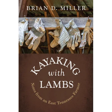 Kayaking with Lambs: Notes from an East Tennessee Farmer