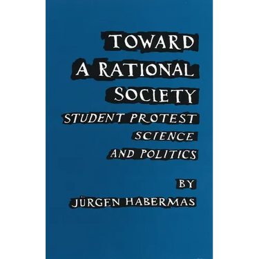 Toward a Rational Society: Student Protest, Science, and Politics