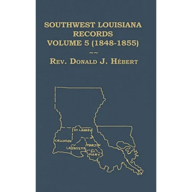 Southwest Louisiana Records Volume 5 (V) 1848-1855