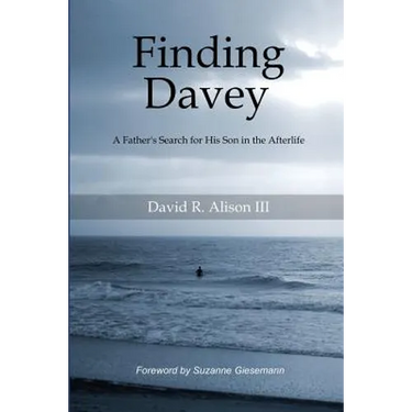 Finding Davey: A father's search for his son in the afterlife