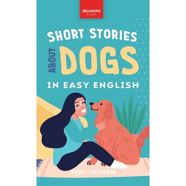 Short Stories About Dogs in Easy English: 15 Paw-some Dog Stories for English Learners