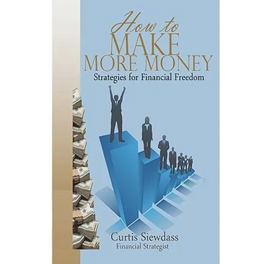 How to Make More Money: Strategies For Financial Freedom