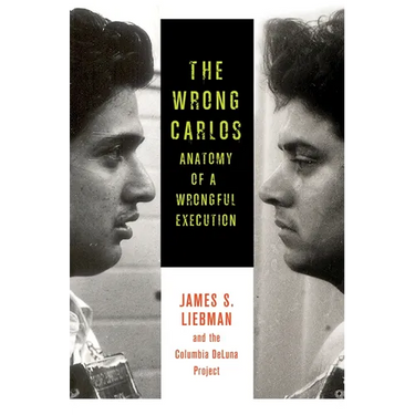 The Wrong Carlos: Anatomy of a Wrongful Execution