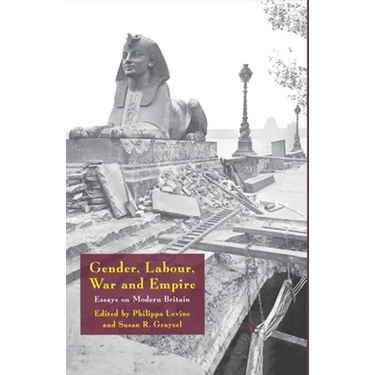 Gender, Labour, War and Empire: Essays on Modern Britain