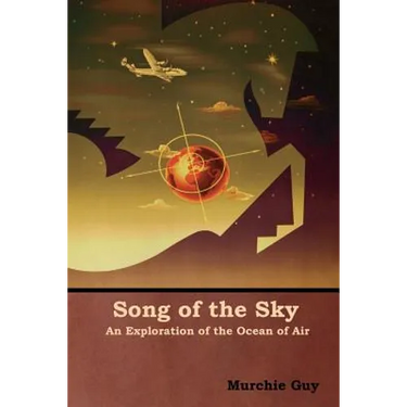 Song of the Sky: An Exploration of the Ocean of Air