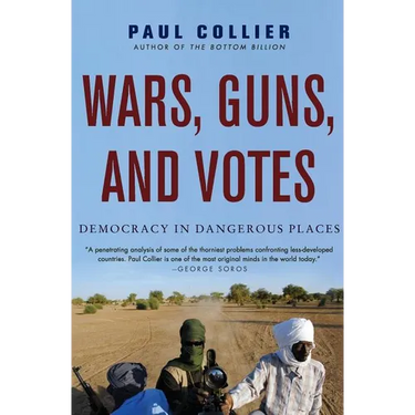 Wars, Guns, and Votes: Democracy in Dangerous Places
