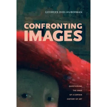 Confronting Images: Questioning the Ends of a Certain History of Art