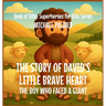The Story Of David's Little Brave Heart: The Boy Who Faced a Giant