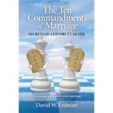 The Ten Commandments of Marriage: Secrets of a Divorce Lawyer
