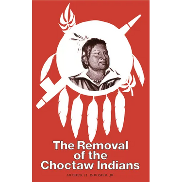 The Removal of the Choctaw Indians