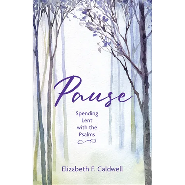 Pause: Spending Lent with the Psalms