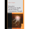 Nietzsche's Pre-Dionysian Apollo and the Limits of Contemporary Thought