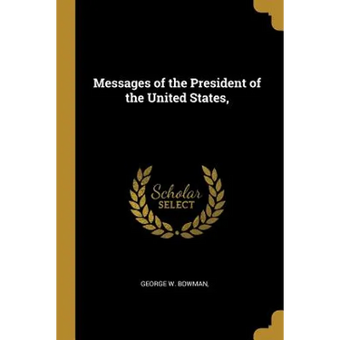 Messages of the President of the United States,