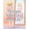 Mommy, Who Do I Look Like?