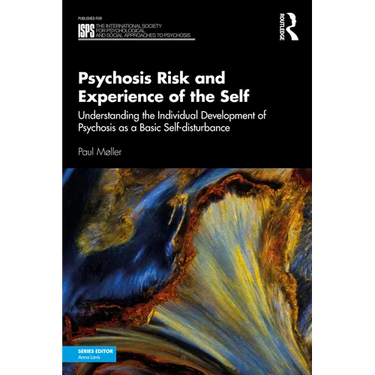 Psychosis Risk and Experience of the Self: Understanding the Individual Development of Psychosis as a Basic Self-Disturbance