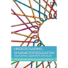 Understanding Character Education: Approaches, Applications and Issues