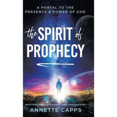The Spirit of Prophecy: A Portal to the Presence and Power of God
