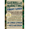 Guerrilla Marketing on the Front Lines: 35 World-Class Strategies to Send Your Profits Soaring