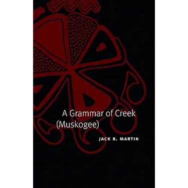A Grammar of Creek (Muskogee)