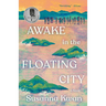 Awake in the Floating City