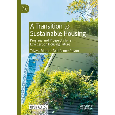A Transition to Sustainable Housing: Progress and Prospects for a Low Carbon Housing Future
