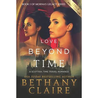 Love Beyond Time (Large Print Edition): A Scottish, Time Travel Romance