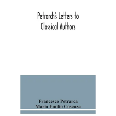 Petrarch's letters to classical authors