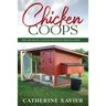 Chicken Coops: Tips and Tricks to Build Efficient Chicken Coops