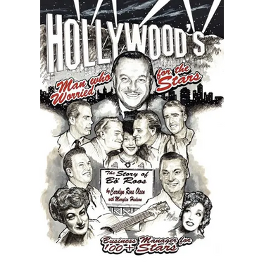 Hollywood's Man Who Worried for the Stars: The Story of B Roos