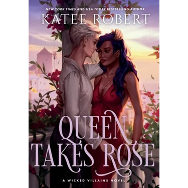 Queen Takes Rose: A Dark Fairy Tale Romance